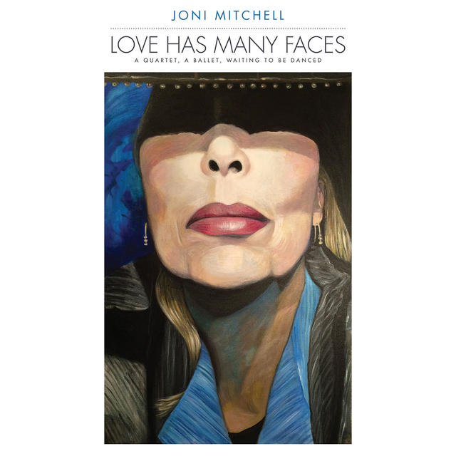 Joni Mitchell, LOVE HAS MANY FACES