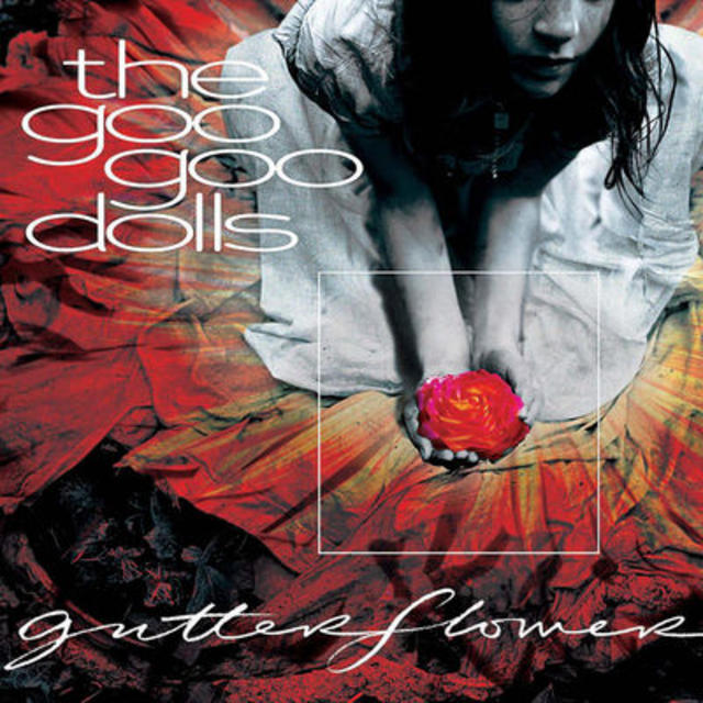 Happy 15th: Goo Goo Dolls, GUTTERFLOWER