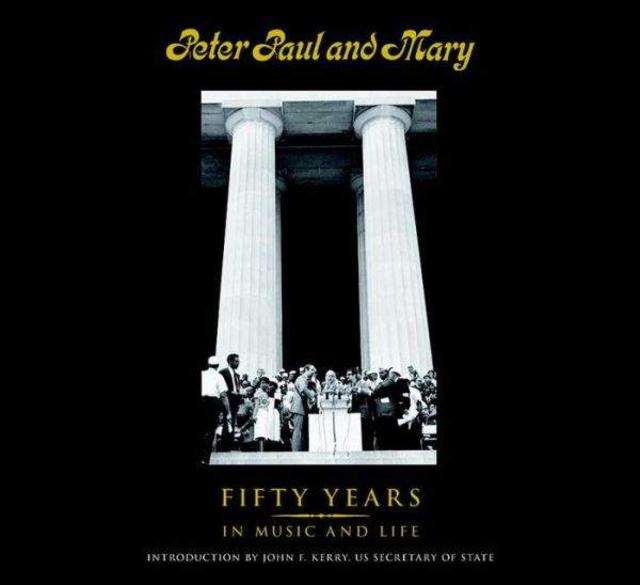 Enter To Win A Copy of Peter, Paul, And Mary: Fifty Years in Music and Life