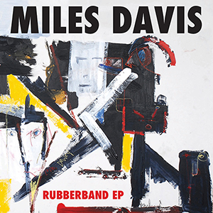 MilesDavis_Rubberband