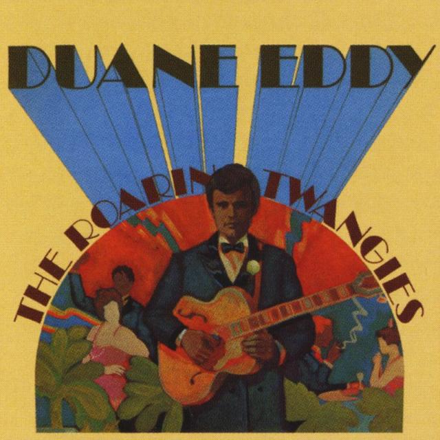 Duane Eddy, THE ROARING TWANGIES