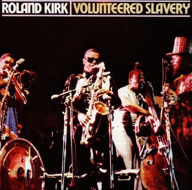 Roland Kirk VOLUNTEERED SLAVERY Cover