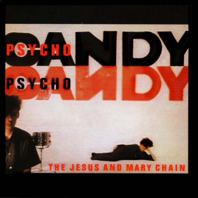 Happy Anniversary: The Jesus & Mary Chain, PSYCHOCANDY